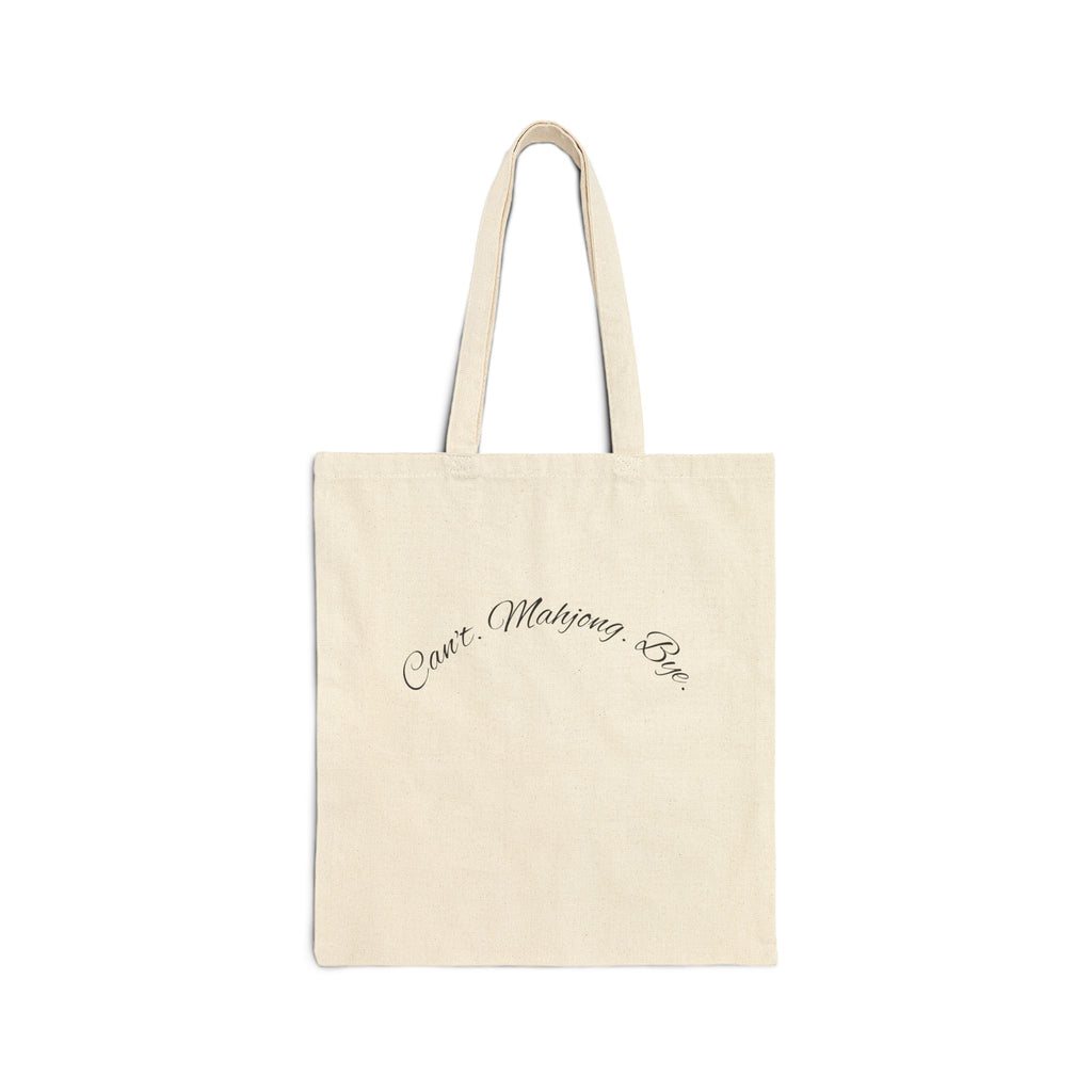 Tote Bag — 'Can't. Mahjong. Bye.' Script Cotton Canvas Tote